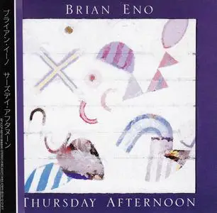 Brian Eno - Thursday Afternoon (1985) [Japanese Edition 2005]
