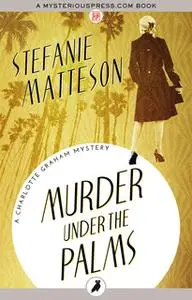 «Murder Under the Palms» by Stefanie Matteson