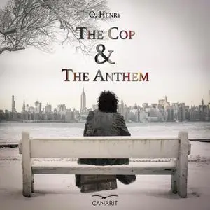 «The Cop and the Anthem» by O.Henry