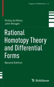 Rational Homotopy Theory and Differential Forms, 2nd edition