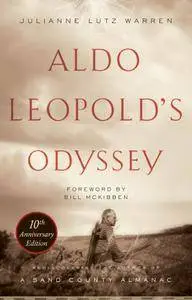 Aldo Leopold's Odyssey: Rediscovering the Author of A Sand County Almanac, 10th Anniversary Edition