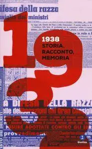 AA.VV. - 1938. Storia, racconto, memoria