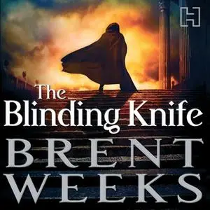 «The Blinding Knife» by Brent Weeks