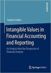 Intangible Values in Financial Accounting and Reporting: An Analysis from the Perspective of Financial Analysts