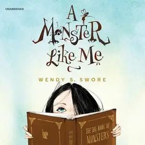 «A Monster like Me» by Wendy S. Swore