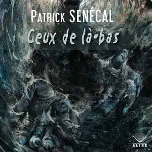 Patrick Senécal, "Ceux de là-bas"