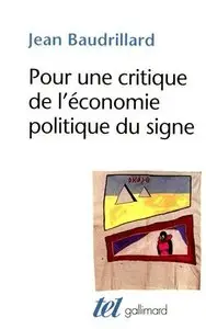 Jean Baudrillard, "Pour une critique de l'économie politique du signe"