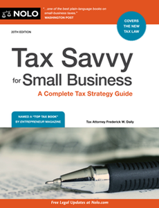 Tax Savvy for Small Business : A Complete Tax Strategy Guide, 20th Edition