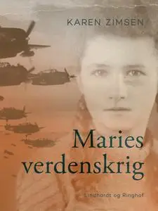 «Maries verdenskrig» by Karen Zimsen