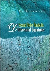 Second Order Parabolic Differential Equa by Gary M. Lieberman