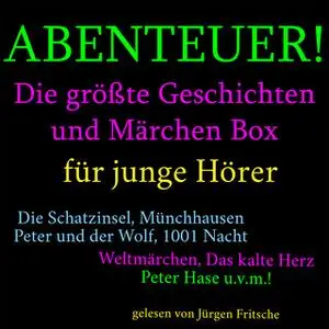 «Abenteuer! Die größte Geschichten und Märchen Box» by Diverse Autoren