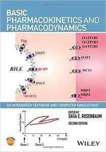 Basic Pharmacokinetics and Pharmacodynamics: An Integrated Textbook and Computer Simulations, 2nd edition (repost)