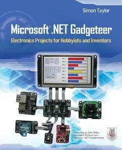 Microsoft .NET Gadgeteer: Electronics Projects for Hobbyists and Inventors [repost]
