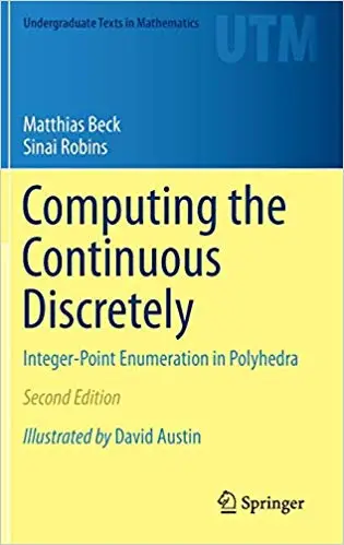 Computing the Continuous Discretely: Integer-Point Enumeration in Polyhedra Ed 2