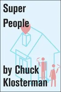 «Super People» by Chuck Klosterman