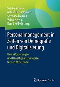 Personalmanagement in Zeiten von Demografie und Digitalisierung (Repost)