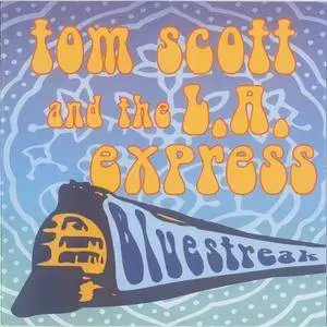 Tom Scott & the L.A. Express - Bluestreak (1996) (Repost)