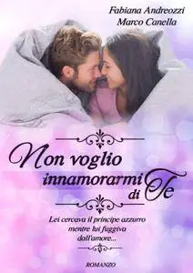 Fabiana Andreozzi, Marco Canella - Non voglio innamorarmi di te