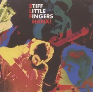 Stiff Little Fingers - Hanx! (Live) [Remastered and Expanded]