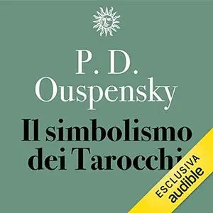 «Il simbolismo dei Tarocchi» by Peter D. Ouspensky