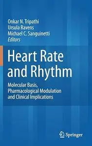 Heart Rate and Rhythm: Molecular Basis, Pharmacological Modulation and Clinical Implications (Repost)