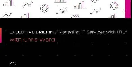 Managing IT Services with ITIL®: Executive Briefing