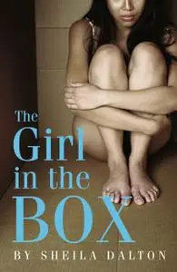 «The Girl in the Box» by Sheila Dalton