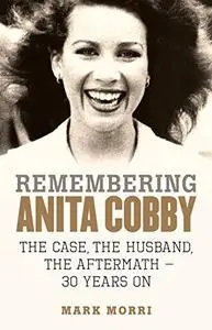 Remembering Anita Cobby: The Case, the Husband, the Aftermath – 30 Years On