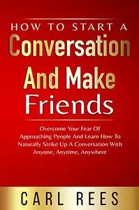 How To Start A Conversation And Make Friends
