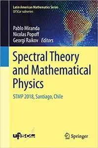 Spectral Theory and Mathematical Physics: STMP 2018, Santiago, Chile