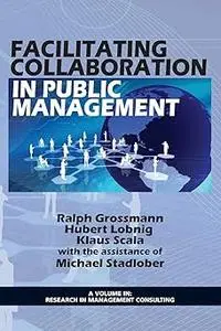 Facilitating Collaboration in Public Management