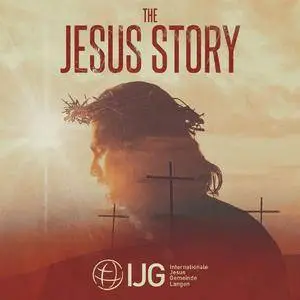 IJG Langen: The Jesus Story - Ein Ostermusical (2017)