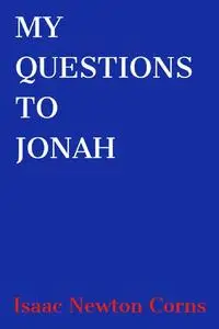 «My Questions to Jonah» by Isaac Newton Corns