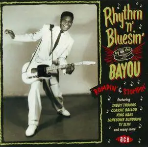 Various Artists - Rhythm 'n' Bluesin' By The Bayou: Rompin' & Stompin' (2014) {Ace Records CDCHD 1388}