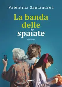 Valentina Santandrea - La banda delle spaiate