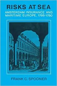 Risks at Sea: Amsterdam Insurance and Maritime Europe, 1766–1780