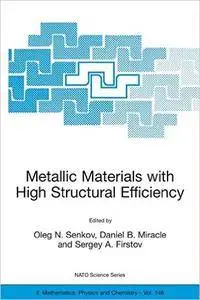 Metallic Materials with High Structural Efficiency