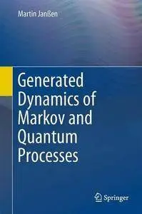 Generated Dynamics of Markov and Quantum Processes