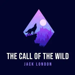 «The Call of the Wild» by Jack London