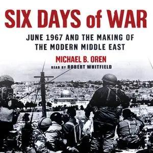 «Six Days of War» by Michael B. Oren