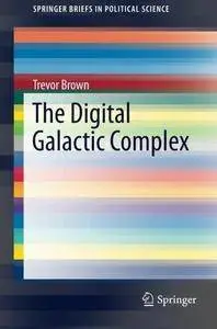 The Digital Galactic Complex (Repost)