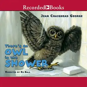 «There's an Owl in the Shower» by Jean Craighead George