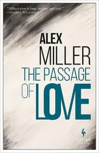 «The Passage of Love» by Alex Miller