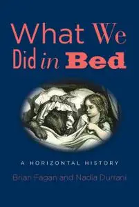 What We Did in Bed: A Horizontal History