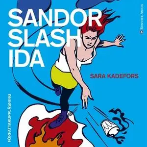 «Sandor slash Ida» by Sara Kadefors