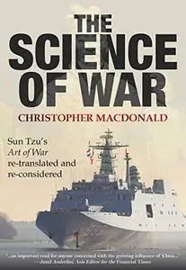 The Science of War: Sun Tzu's “Art of War” re-translated and re-considered