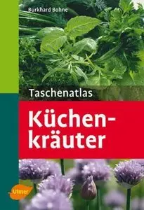Taschenatlas Küchenkräuter: 131 Pflanzenporträts (Repost)