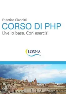 Corso di PHP. Livello base. Con esercizi