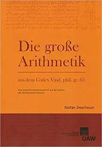 Die grosse Arithmetik aus dem Codex Vind. phil. gr. 65