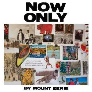 Mount Eerie - Now Only (2018)